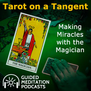 Tarot on a Tangent: Making Miracles with the Magician by Psychic Mylie